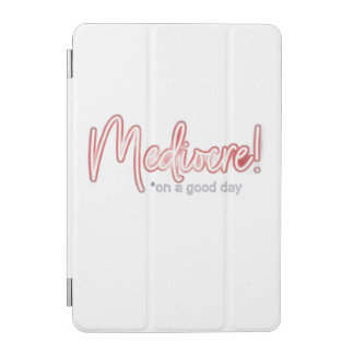 Mediocre on a Good Day Apple Tablet Case