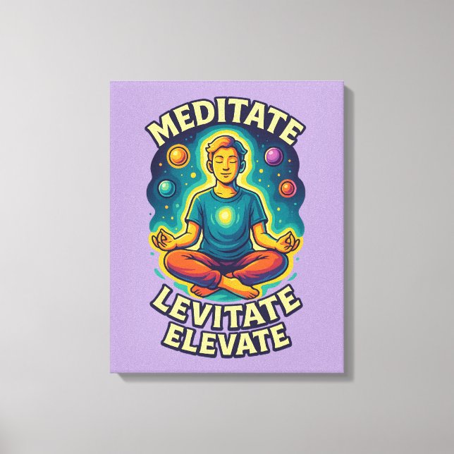 "Meditate. Levitate. Elevate." – Cosmic Energy  Canvas Print (Front)