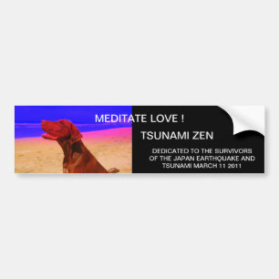 MEDITATE LOVE !    TSUNAMI ZEN BUMPER STICKER