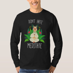 Meditation Dont Hate Meditate Cute Llama Doing Yog T-Shirt