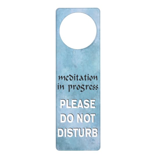 Meditation in Progress please do not disturb Door Hanger | Zazzle.com