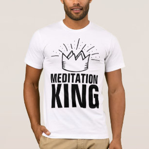 MEDITATION KING T-SHIRTS TEES