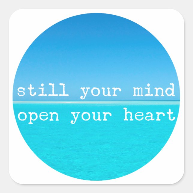 Meditation Mantra, Still Mind Open Heart Square Sticker (Front)