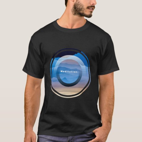 Meditation Where Energy Meets Tranquilty T_Shirt