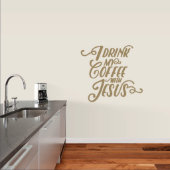 Medium I Drink My Coffee With Jesus Wall Decal (Medium)