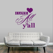 Medium I Love All Y'all Wall Decal (Medium)