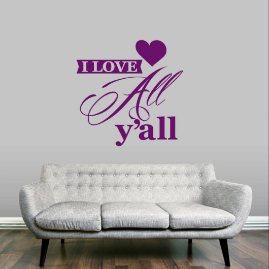 Medium I Love All Y'all Wall Decal (Medium)