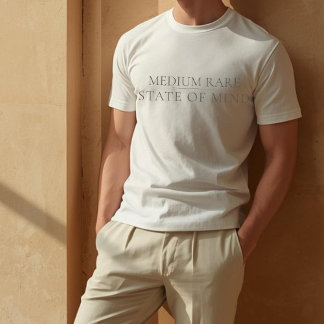 Medium Rare State of Mind Steak Lover Carnivore T-Shirt