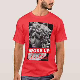 Medusa Gorgon I Woke Up Like This T-Shirt