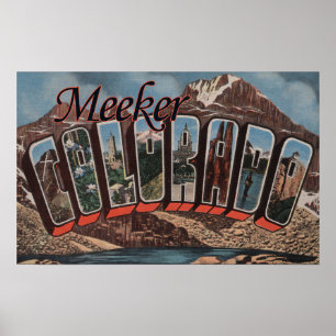 Meeker, Colorado - Large Letter Scenes Poster