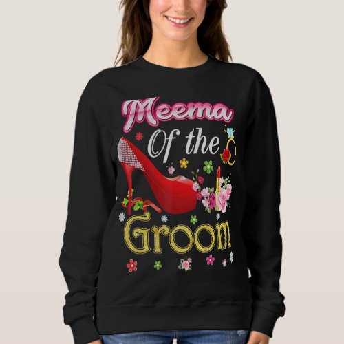 Meema Of The Groom Happy Wedding Flower Pink Shoe  Sweatshirt