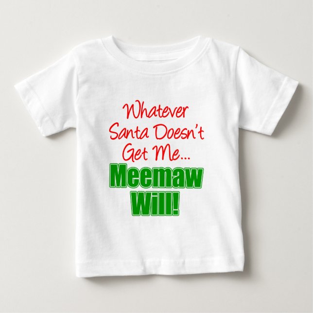 Meemaw Better Than Santa Baby T-Shirt (Front)