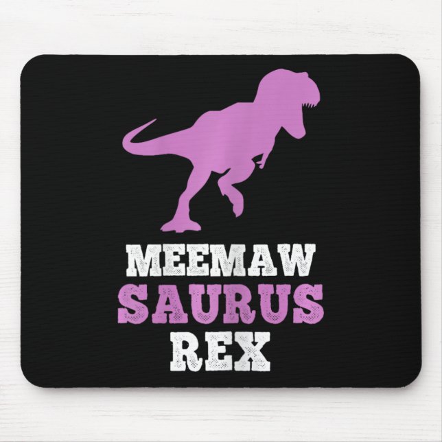 Meemaw-saurus Rex Dino Dinosaur Meemawsaurus Funny Mouse Pad (Front)