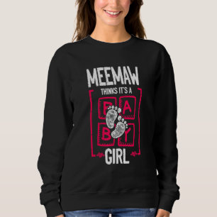 Meemaw Thinks It's a Girl Gender Reveal Baby Sho Sweatshirt