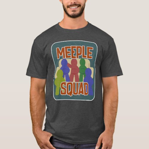 Meeple Squad Fun Boardgame Night Slogan T_Shirt