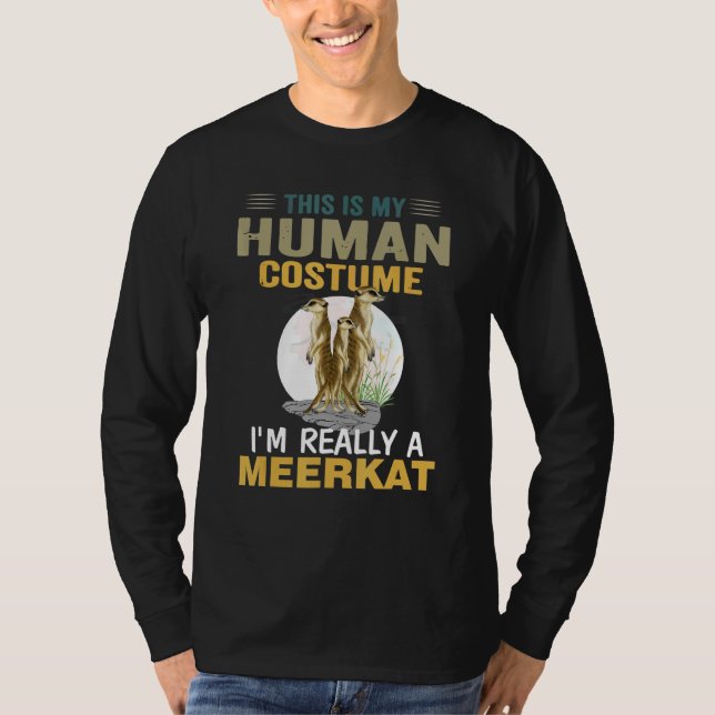 Meerkat My Human Costume I M Really A Meerkat Anim T-Shirt (Front)