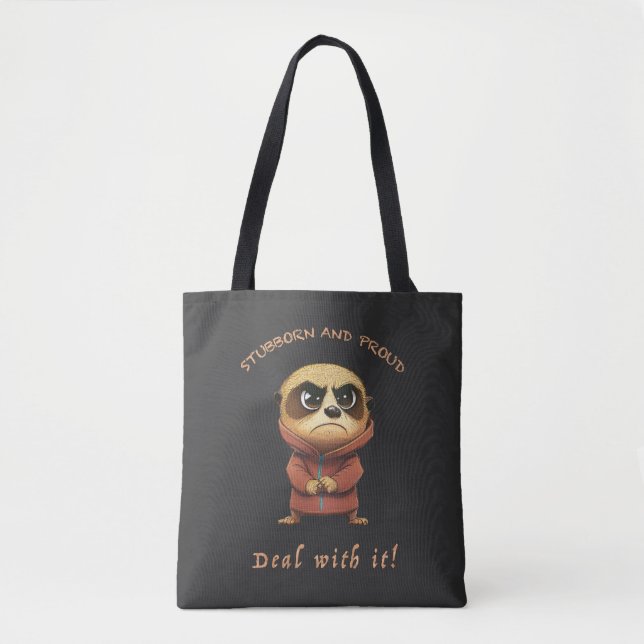 Meerkat Stubborn Deal With It Cute Adorable Funny  Tote Bag (Front)