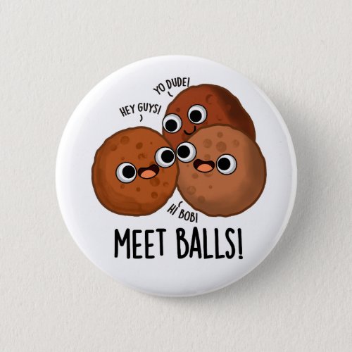 Meet_balls Funny Meatball Puns  Button