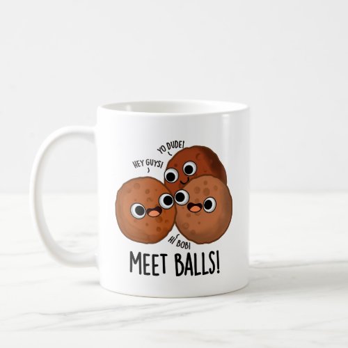 Meet_balls Funny Meatball Puns  Coffee Mug