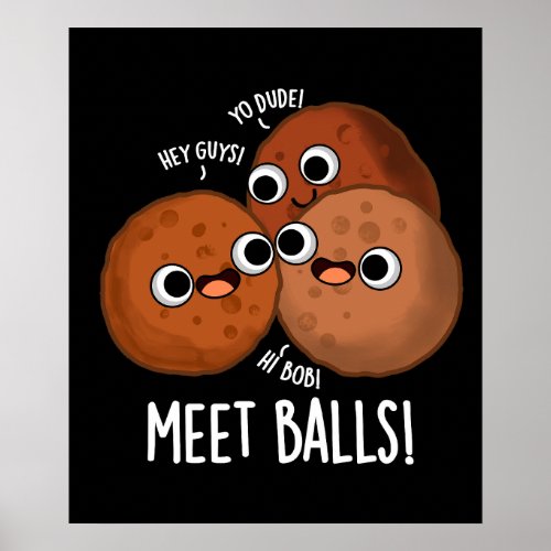 Meet_balls Funny Meatball Puns Dark BG Poster