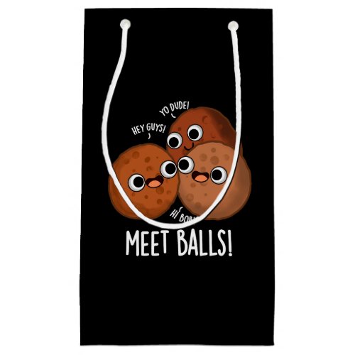 Meet_balls Funny Meatball Puns Dark BG Small Gift Bag