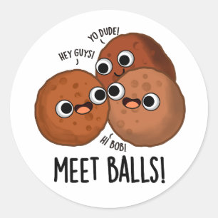 Meet-balls Funny Social Meatball Pun Classic Round Sticker