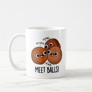 Meet-balls Funny Social Meatball Pun  Coffee Mug