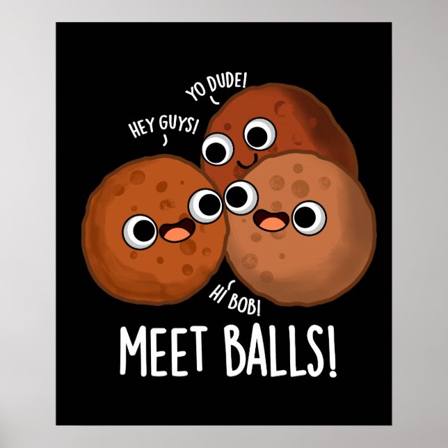 Meet-balls Funny Social Meatball Pun Dark BG Poster (Front)