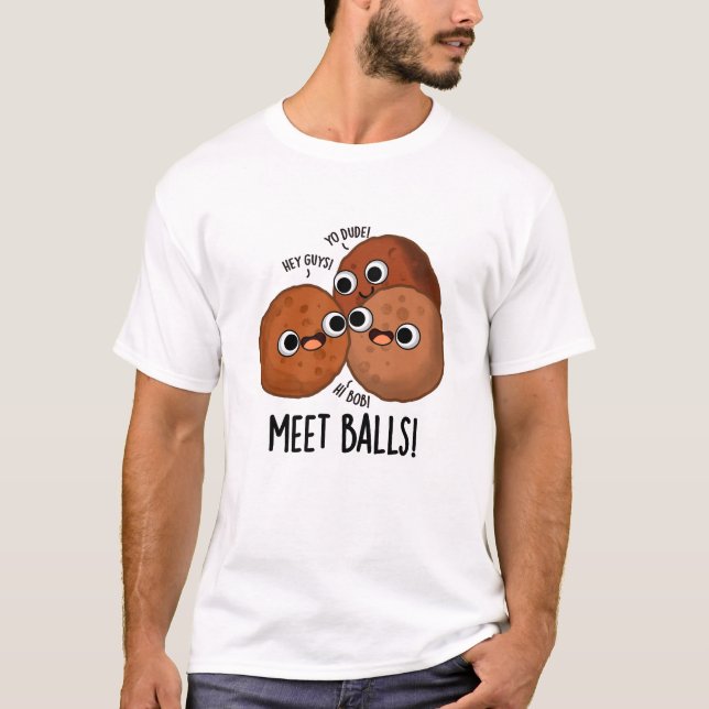 Meet-balls Funny Social Meatball Pun  T-Shirt (Front)