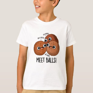 Meet-balls Funny Social Meatball Pun  T-Shirt