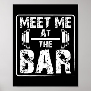 Meet Me At The Bar Funny Weightlifting Workout Jok Poster