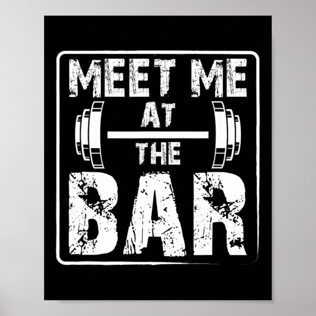 Meet Me At The Bar Funny Weightlifting Workout Jok Poster (Front)