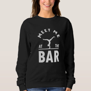 Meet Me At The Bar Gymnastic Sports Gymnast Premiu Sweatshirt