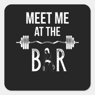 Meet Me At The Bar Workout Weightlifting Gym Square Sticker