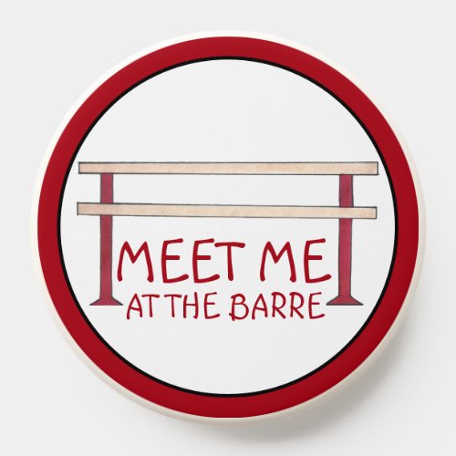 Meet Me at the Barre Ballet Dance Studio Dancer PopSocket