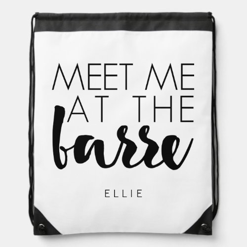 Meet Me at the Barre  Ballet Drawstring Bag