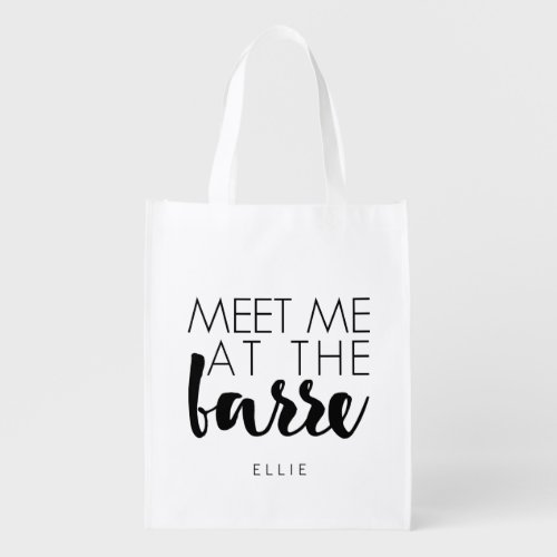 Meet Me at the Barre  Personalized Ballet Grocery Bag
