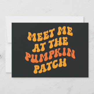 Meet Me At The Pumpkin Patch Card