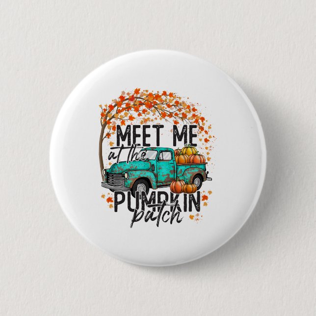 Meet Me At The Pumpkin Patch Fall Autumn Thanksgiv Button (Front)
