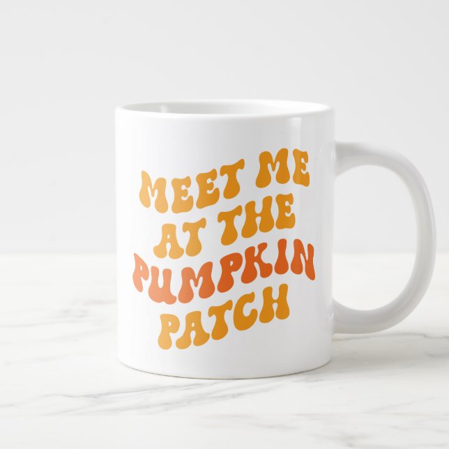 Meet Me At The Pumpkin Patch Giant Coffee Mug (Right)