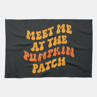 Meet Me At The Pumpkin Patch Kitchen Towel