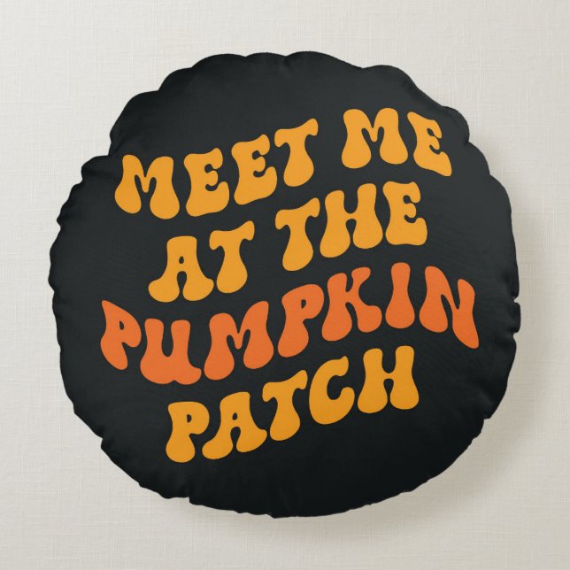 Meet Me At The Pumpkin Patch Round Pillow (Front)