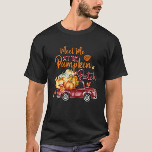 Meet Me At The Pumpkin Patch Women Girl Fall Hallo T-Shirt