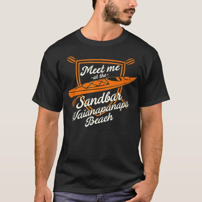 Meet Me at the Sandbar Waianapanapa Beach Summer H T-Shirt (Front)