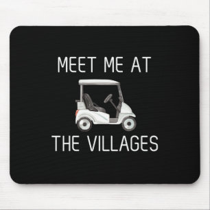 Meet Me At The Villages Florida Golf Cart Funny Mouse Pad