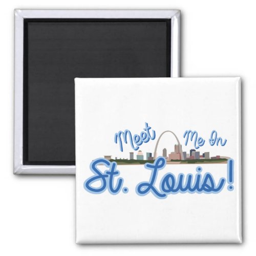 Meet Me In St Louis Magnet