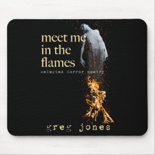 Meet Me in the Flames Mouse Pad