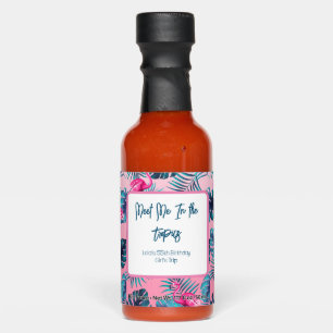 Meet Me In the Tropics Birthday Girls Trip Vacay Hot Sauces