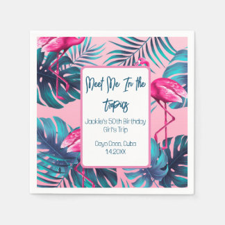 Meet Me In the Tropics Birthday Girls Trip Vacay Napkins