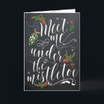 Meet me under the Mistletoe Christmas Card<br><div class="desc">A quirky typography Christmas card with chalkboard effect background and Christmas/seasonal graphics.  "Meet me under the mistletoe". A quirky and whimsical style.
Easy to edit or delete the message inside.  Lots of matching items in this collection.</div>